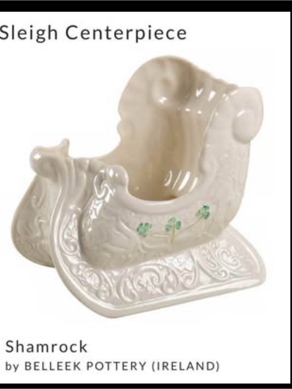 Belleek Ireland Shamrock Sleigh
Centerpiece - Parian China - Hand Painted
New